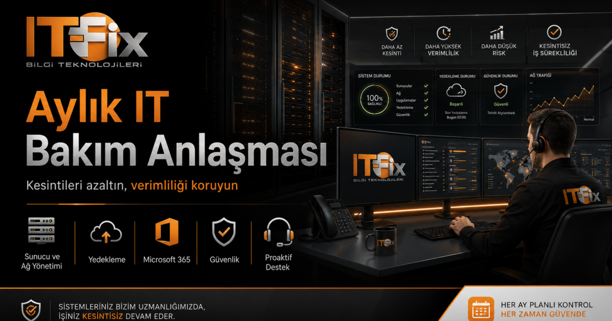 Şirketler İçin Aylık IT Bakım Anlaşması Neden Gereklidir?